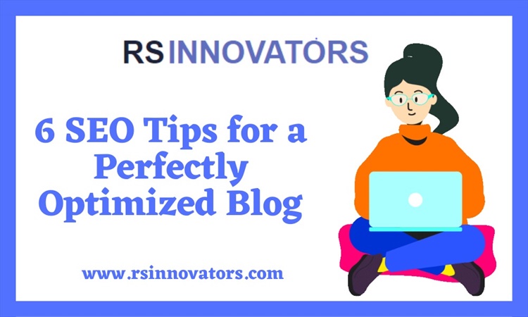6 SEO Tips for a Perfectly Optimized Blog