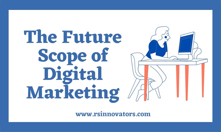 The Future Scope of Digital Marketing 