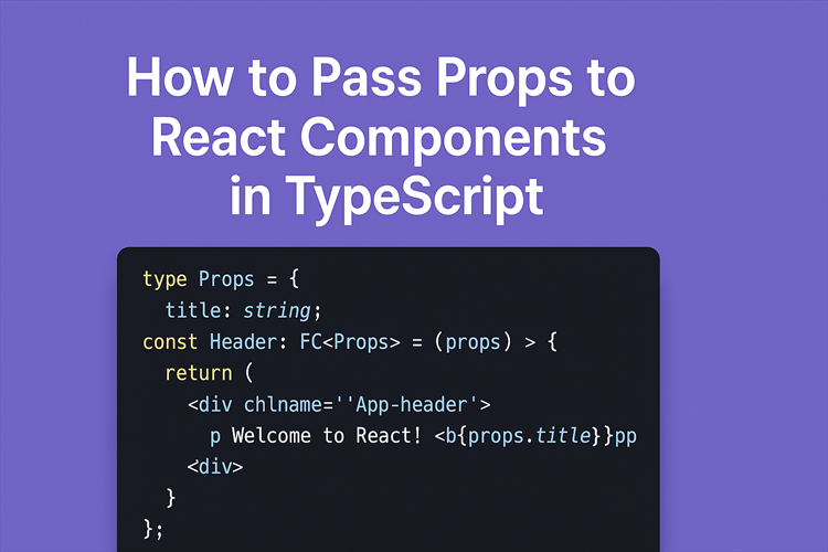 How to Pass Props to React Components in TypeScript